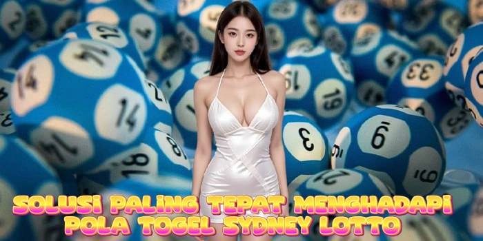 Solusi Paling Tepat Menghadapi Pola Togel Sydney Lotto